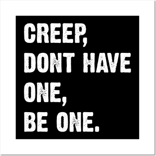 Creep, Don't Have One, Be One. Radiohead Lyrics Posters and Art